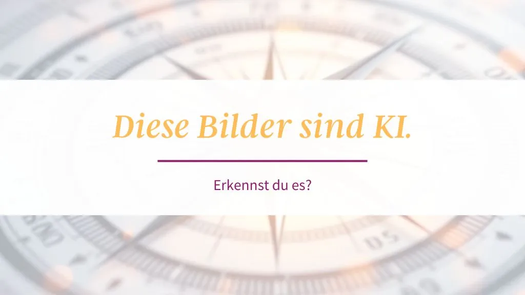 Diese Bilder sind KI.
